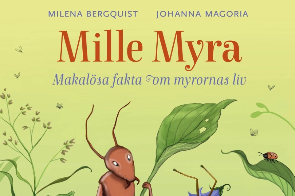 ”Mille Myra: Makalösa fakta om myrornas liv” av Milena Bergquist och Johanna Magoria
