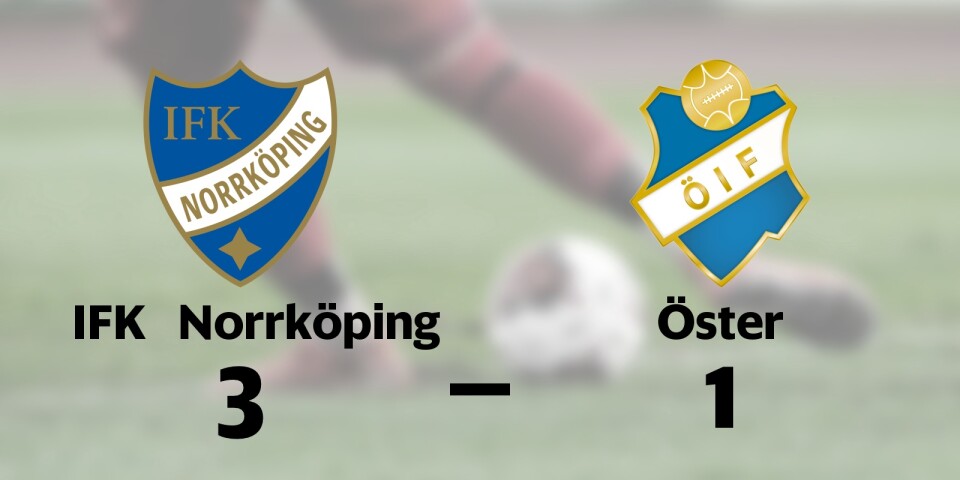 Öster föll mot IFK Norrköping på bortaplan