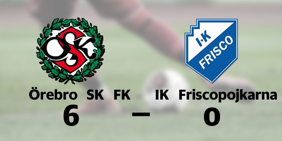 Tung förlust när IK Friscopojkarna krossades av Örebro SK FK