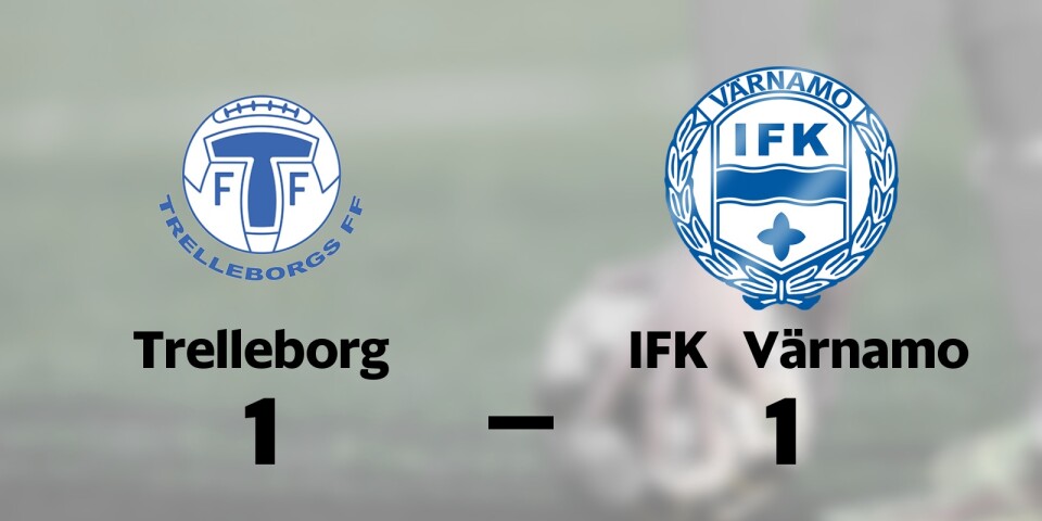 Delad pott när Trelleborg tog emot IFK Värnamo