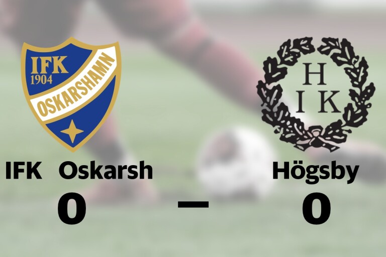 Mållöst när IFK Oskarsh tog emot Högsby