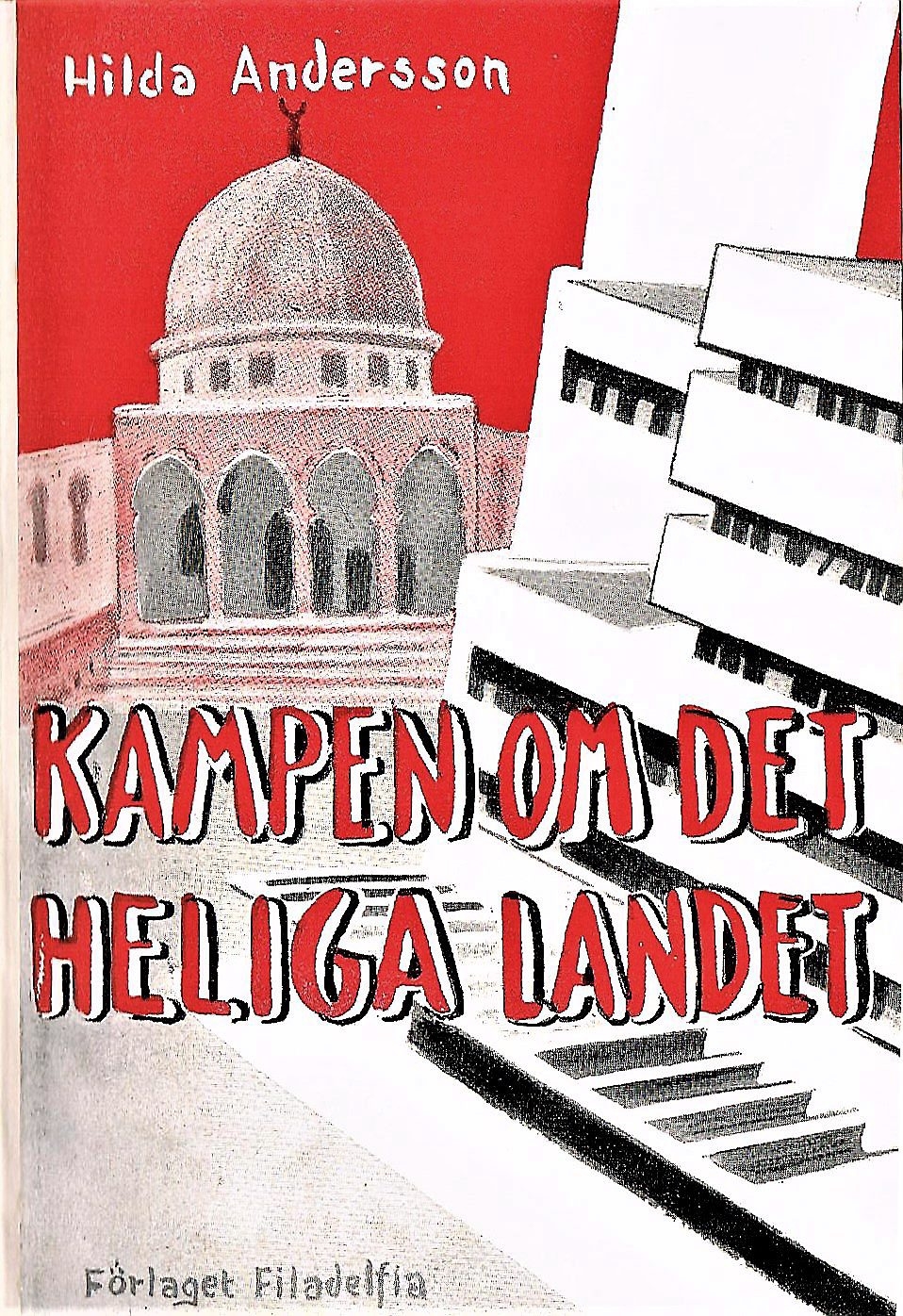 Hilda Anderssons postumt utgivna Kampen om det heliga landet.