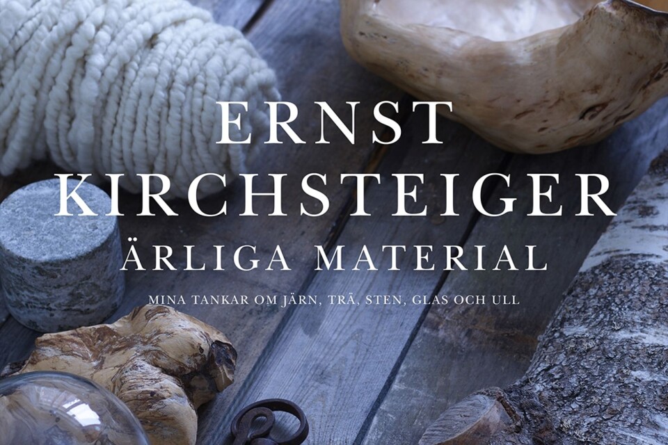 En populär gå-bort-present till alla ”Ernst-älskare" lär "Ärliga material” bli. Den 11 Juni släpps hans personliga bok om de fem material – järn, sten, trä, glas och ull – som  Ernst Kirchsteiger verkligen brinner för i sitt konstnärskap