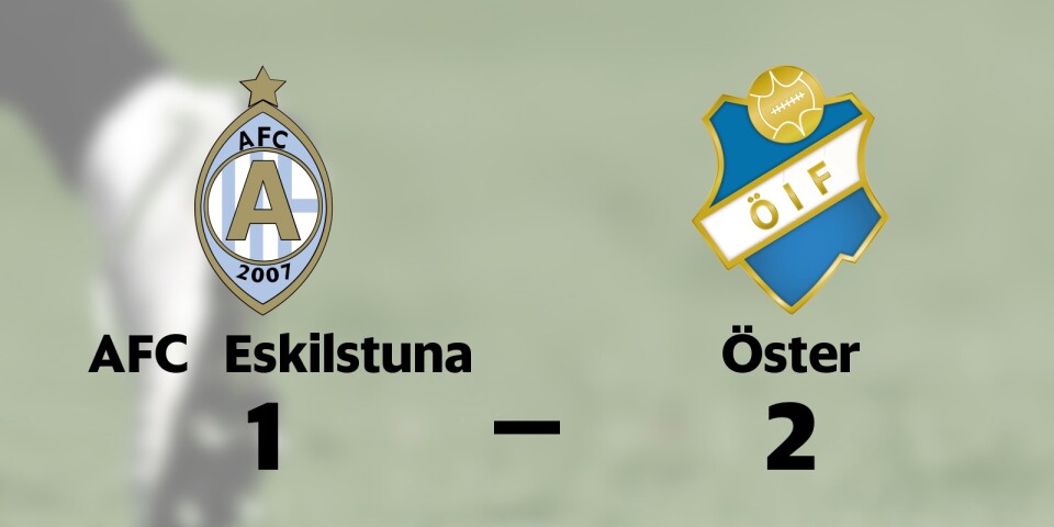 Öster vann trots uppryckning av AFC Eskilstuna