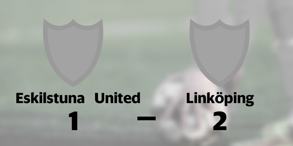 Linköping slog Eskilstuna United borta