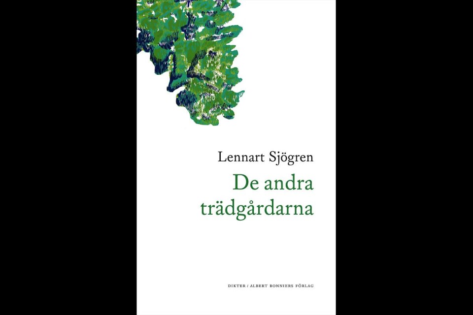 5 Lennart Sjögren - De andra trädgårdarna (4) Albert bonniers förlag: Världens drama i såväl nuet som historien möter naturens tidlösa andning.