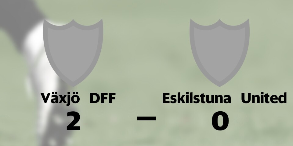 Växjö DFF slog Eskilstuna United på hemmaplan