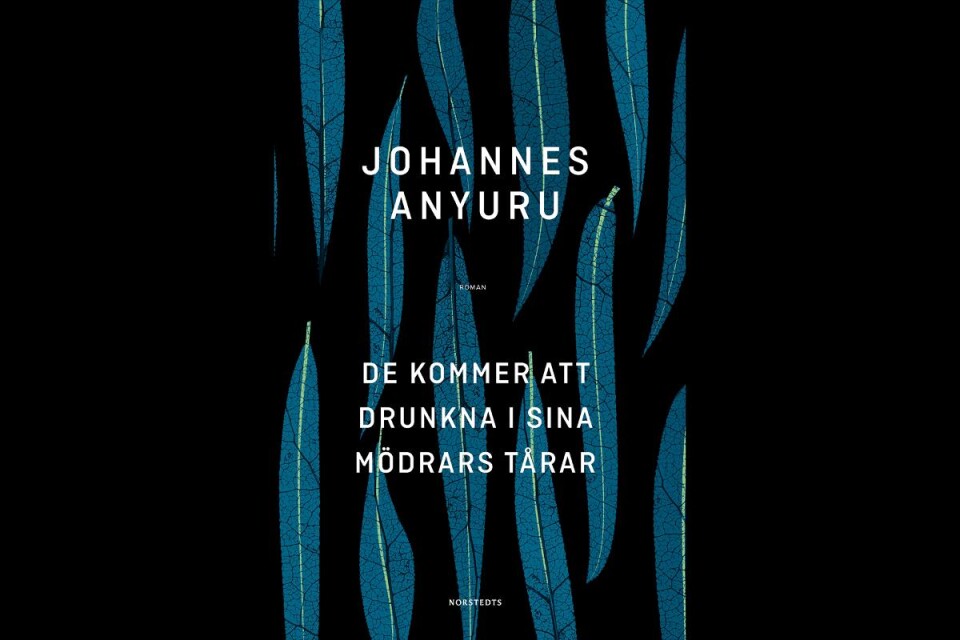 1 Johannes Anyuru – De kommer att drunkna i sina mödrars tårar (1) Norstedts förlag: Hisnande och utmanande roman som dyker rätt ner i vår polariserade samtid.