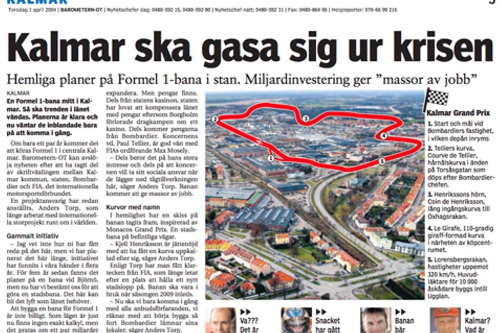 En Formel 1-bana genom centrala Kalmar var 2004 års aprilskämt med initierade kommentarer av Anders Torp.