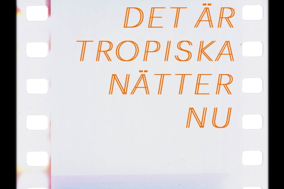 ”Det är tropiska nätter nu” - debutroman av Anna Dahlqvist.