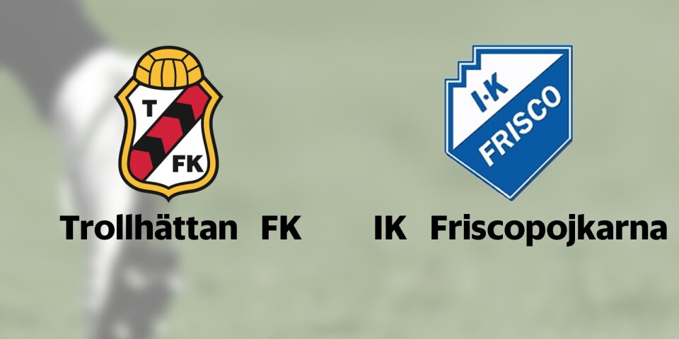 IK Friscopojkarna möter Trollhättan FK borta