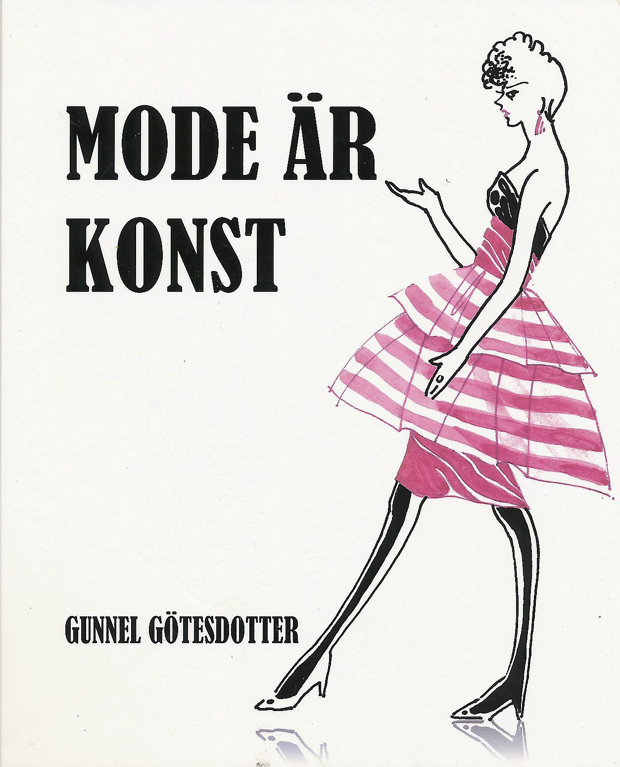Mode är konst, av Gunnel Götesdotter.