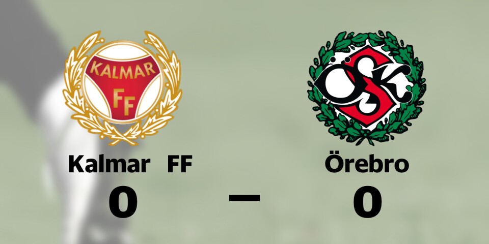 Kalmar FF och Örebro kryssade