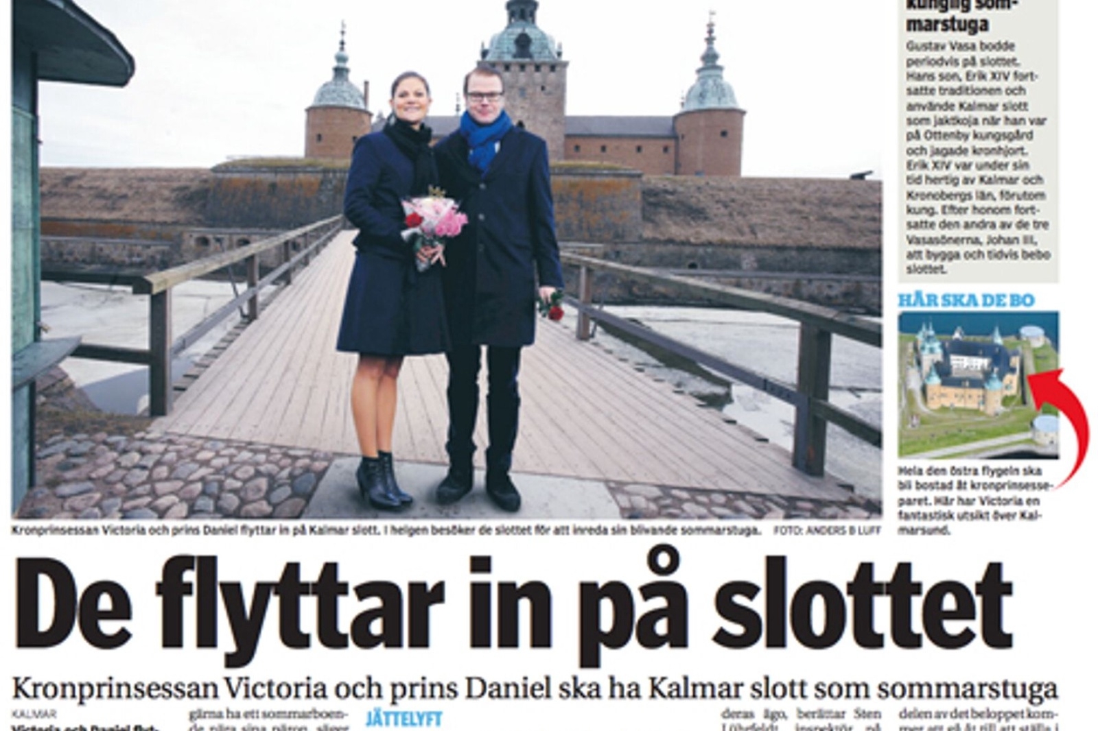 2011 aviserades kronprinsessparets flytt till den nya sommarstugan i Kalmar slott.