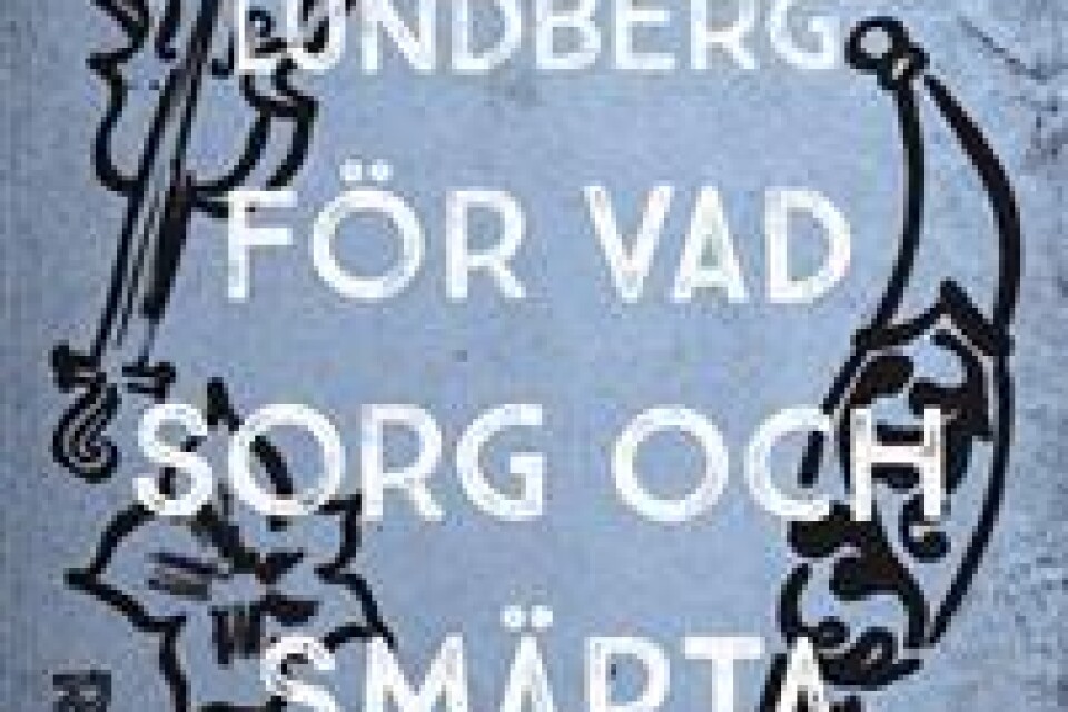 5 Thom Lundberg: För vad sorg och smärta (NY) Förlag: Albert Bonniers En roman om resandefolkets situation i Sverige, utan ett uns romantisering. En imponerande debut.